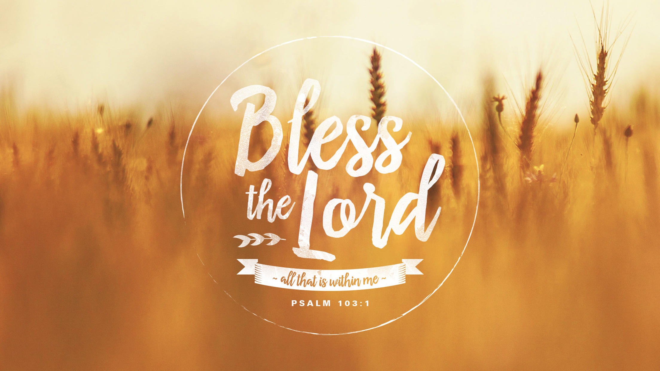 Bless the LORD, O my soul!